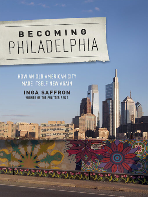 Title details for Becoming Philadelphia by Inga Saffron - Available